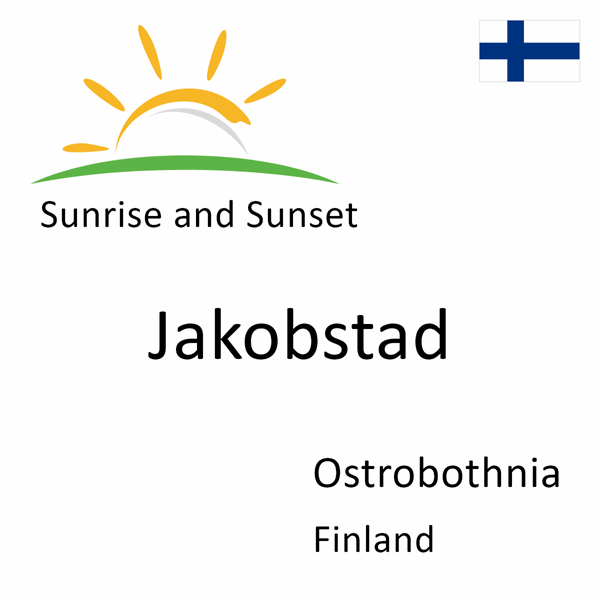 Sunrise and sunset times for Jakobstad, Ostrobothnia, Finland