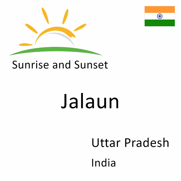 Sunrise and sunset times for Jalaun, Uttar Pradesh, India