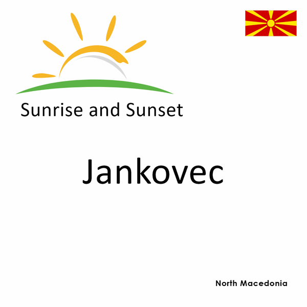 Sunrise and sunset times for Jankovec, North Macedonia