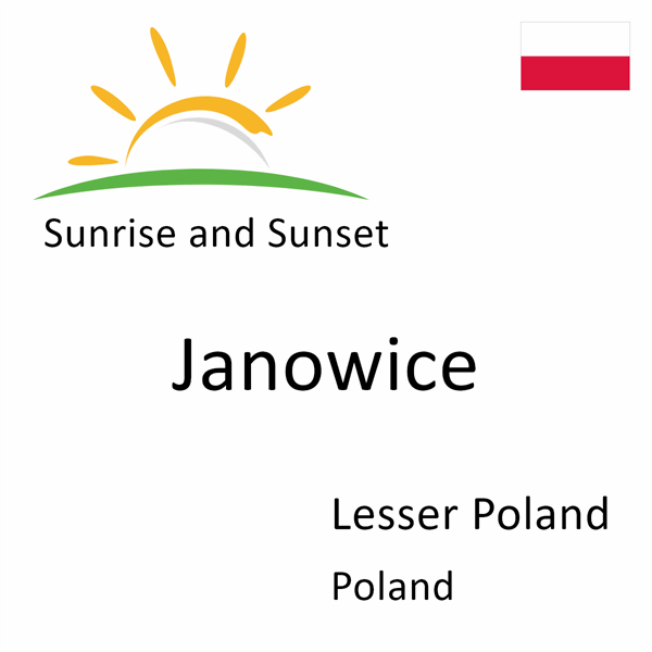 Sunrise and sunset times for Janowice, Lesser Poland, Poland