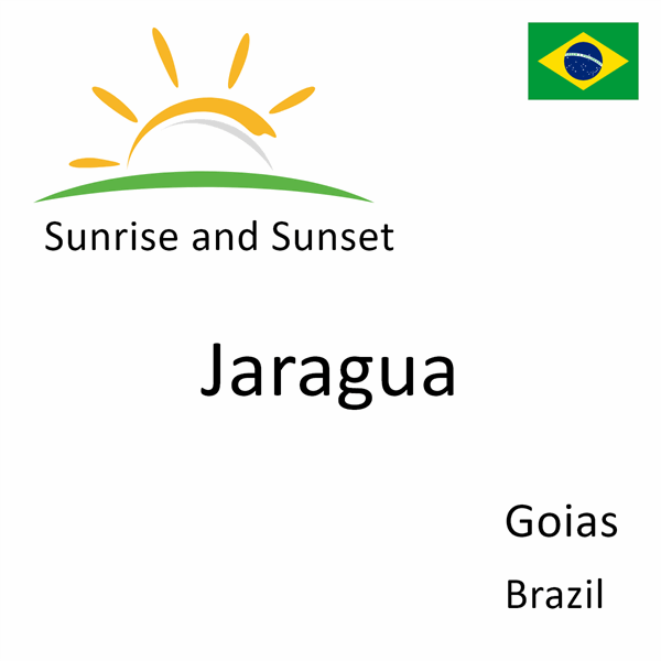 Sunrise and sunset times for Jaragua, Goias, Brazil