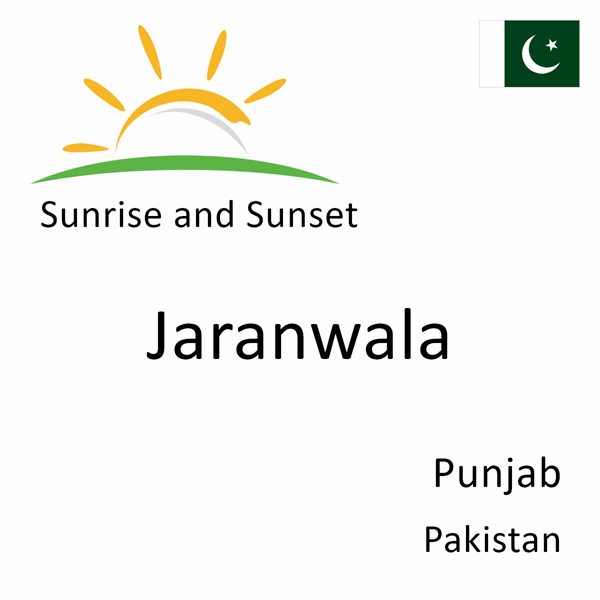 Sunrise and sunset times for Jaranwala, Punjab, Pakistan