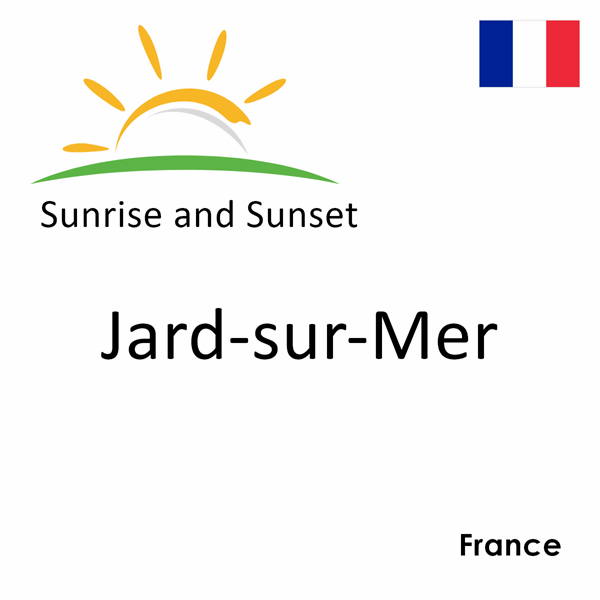 Sunrise and sunset times for Jard-sur-Mer, France