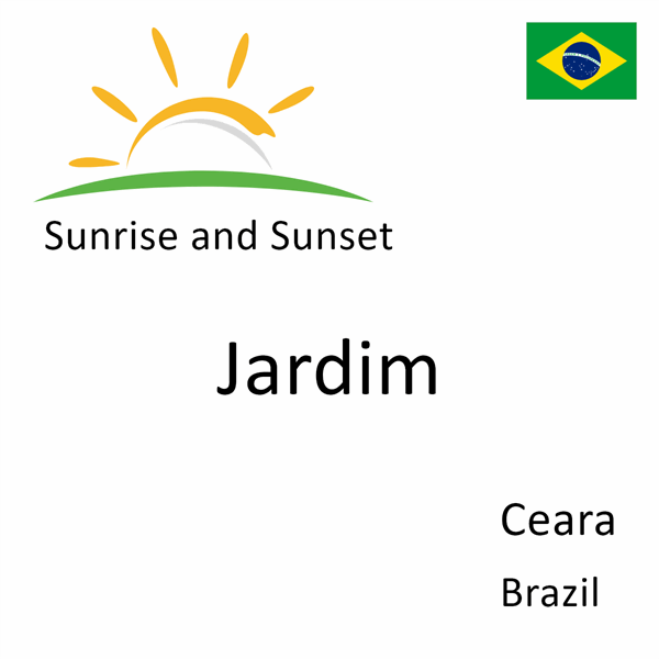 Sunrise and sunset times for Jardim, Ceara, Brazil