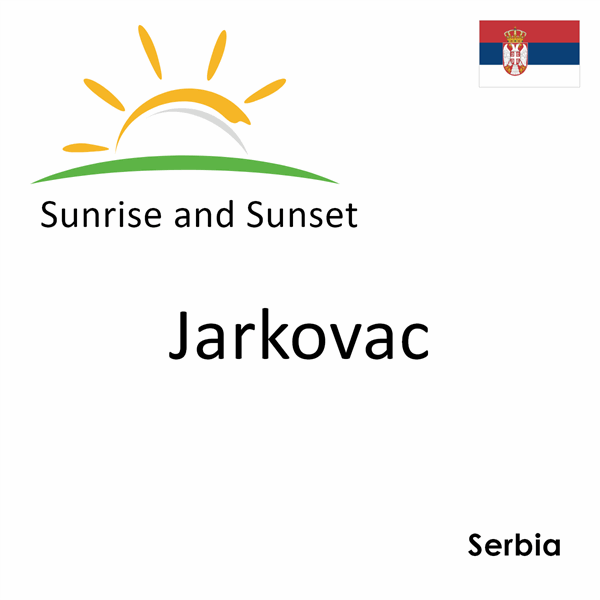 Sunrise and sunset times for Jarkovac, Serbia