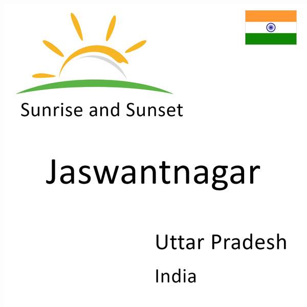 Sunrise and sunset times for Jaswantnagar, Uttar Pradesh, India