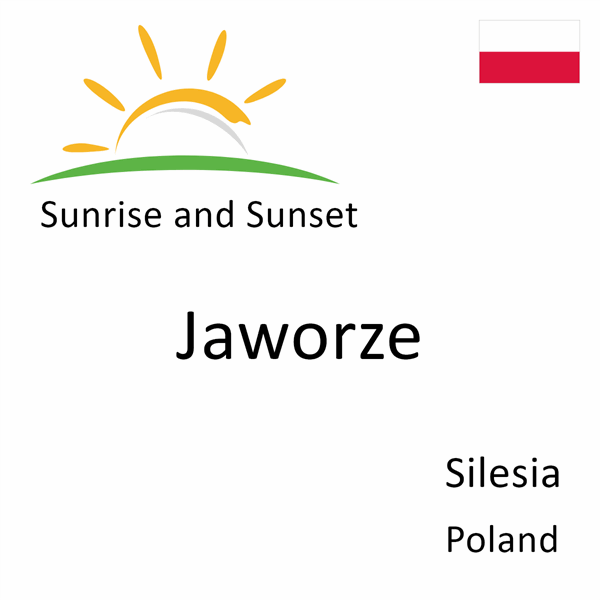 Sunrise and sunset times for Jaworze, Silesia, Poland