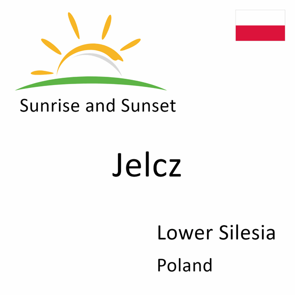 Sunrise and sunset times for Jelcz, Lower Silesia, Poland