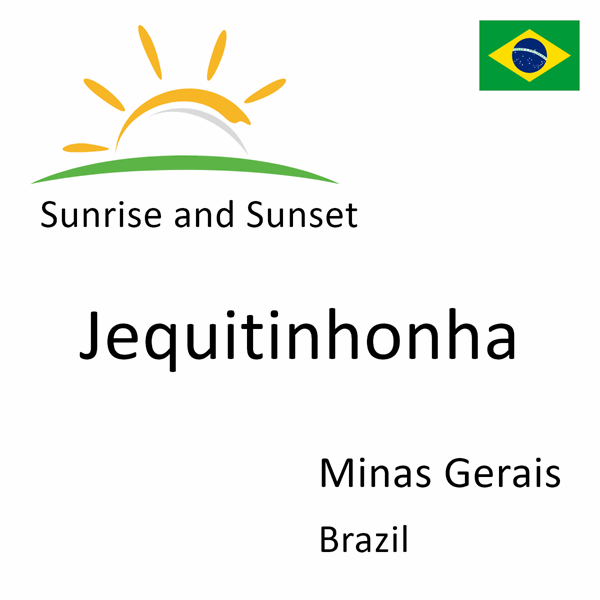 Sunrise and sunset times for Jequitinhonha, Minas Gerais, Brazil