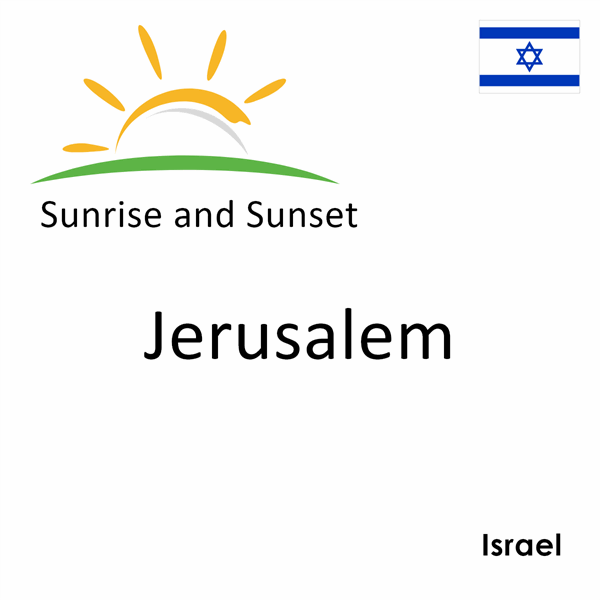 Sunrise and sunset times for Jerusalem, Israel