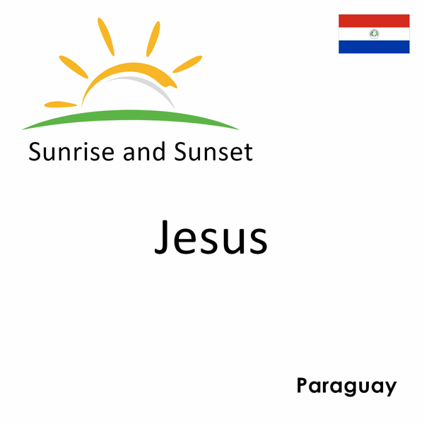 Sunrise and sunset times for Jesus, Paraguay