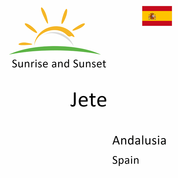 Sunrise and sunset times for Jete, Andalusia, Spain