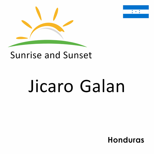 Sunrise and sunset times for Jicaro Galan, Honduras