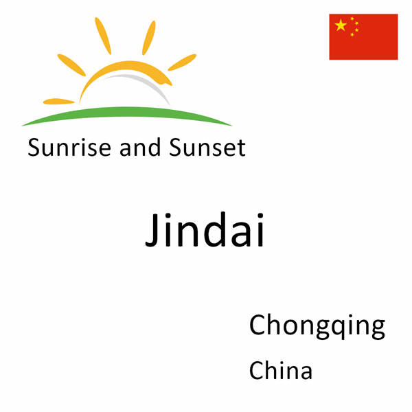 Sunrise and sunset times for Jindai, Chongqing, China