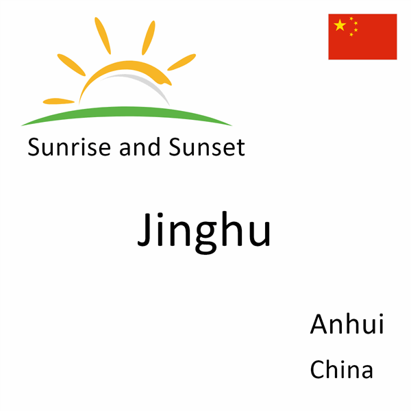 Sunrise and sunset times for Jinghu, Anhui, China