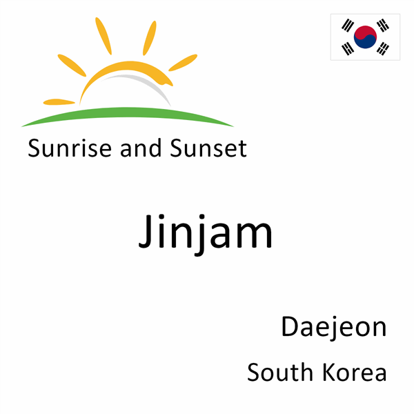 Sunrise and sunset times for Jinjam, Daejeon, South Korea