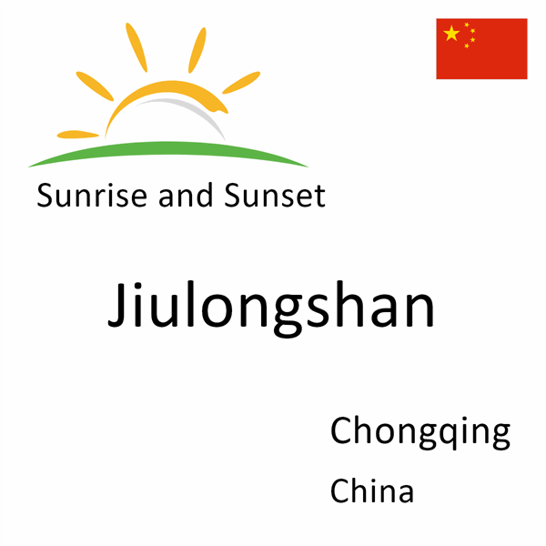 Sunrise and sunset times for Jiulongshan, Chongqing, China