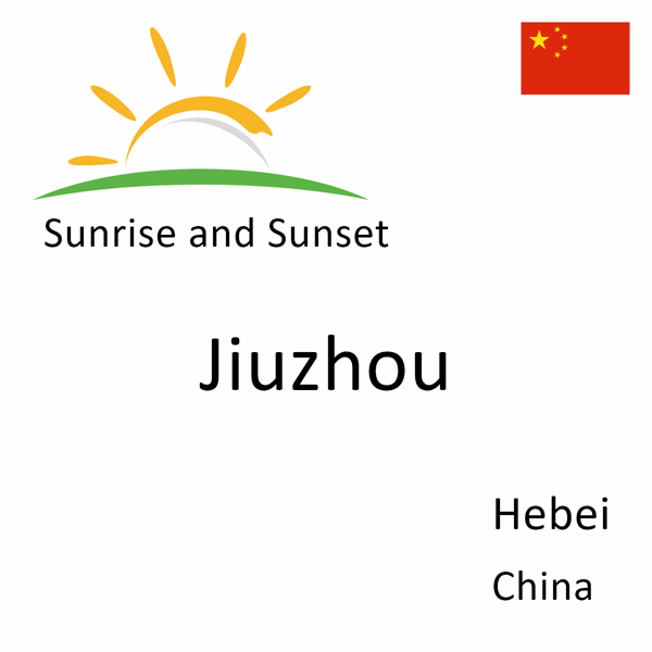 Sunrise and sunset times for Jiuzhou, Hebei, China