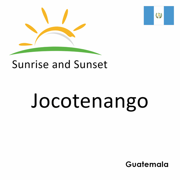 Sunrise and sunset times for Jocotenango, Guatemala