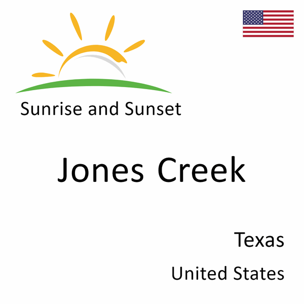 Sunrise and sunset times for Jones Creek, Texas, United States