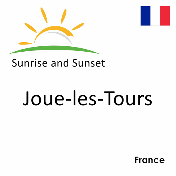 Sunrise and sunset times for Joue-les-Tours, France