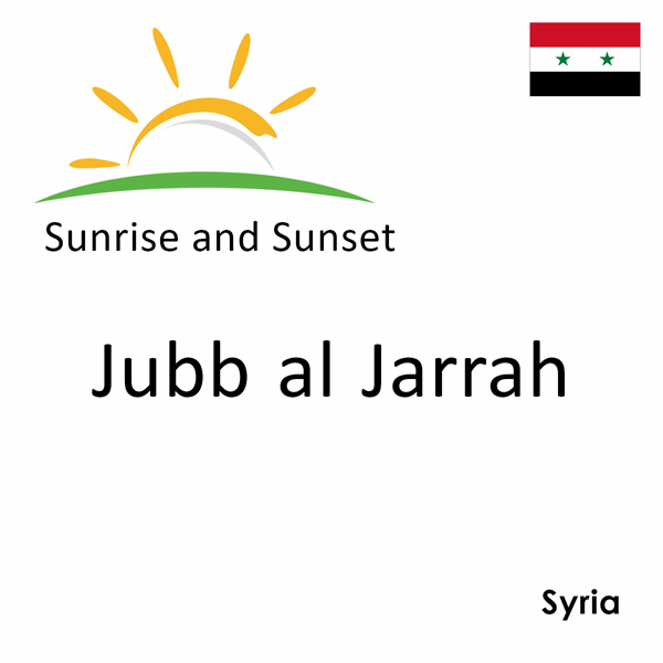 Sunrise and sunset times for Jubb al Jarrah, Syria