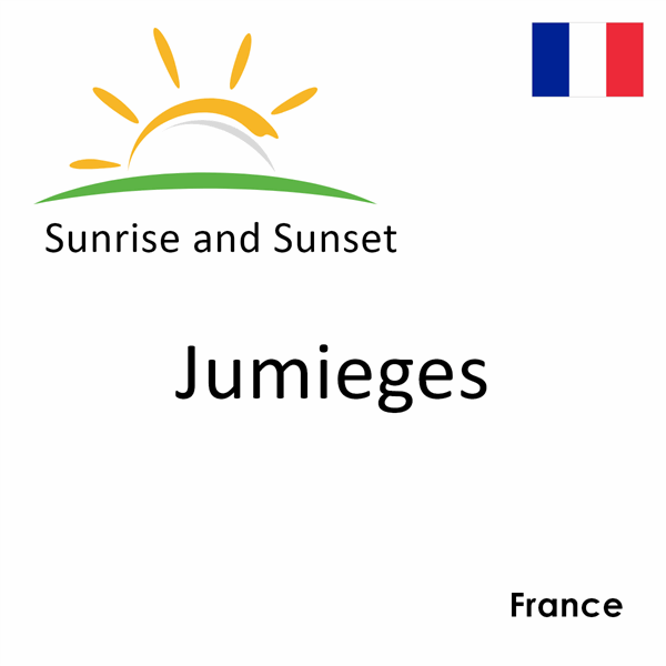 Sunrise and sunset times for Jumieges, France