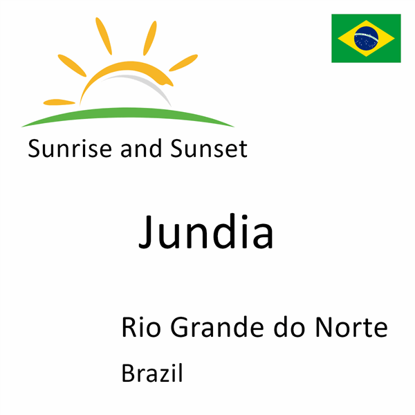 Sunrise and sunset times for Jundia, Rio Grande do Norte, Brazil