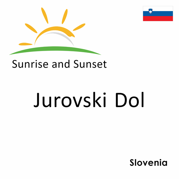 Sunrise and sunset times for Jurovski Dol, Slovenia