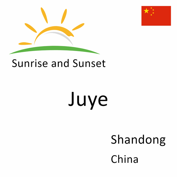 Sunrise and sunset times for Juye, Shandong, China