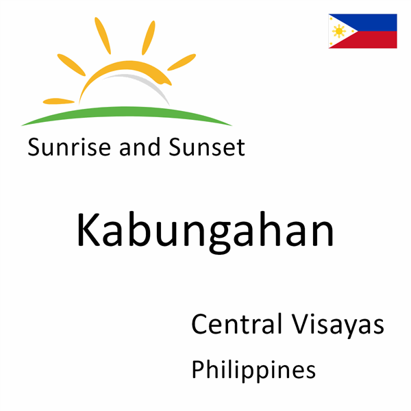 Sunrise and sunset times for Kabungahan, Central Visayas, Philippines