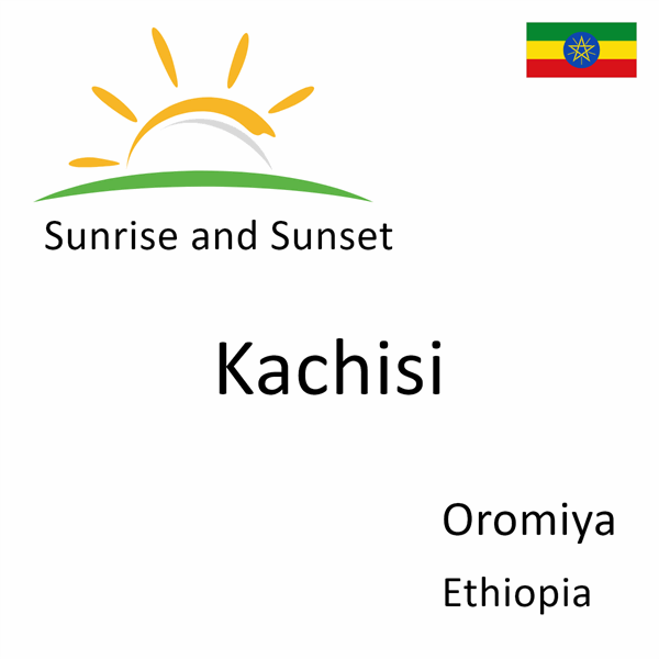 Sunrise and sunset times for Kachisi, Oromiya, Ethiopia