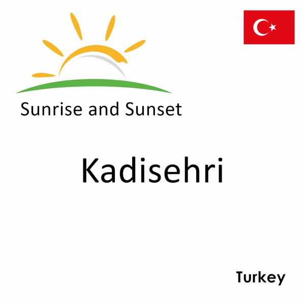 Sunrise and sunset times for Kadisehri, Turkey