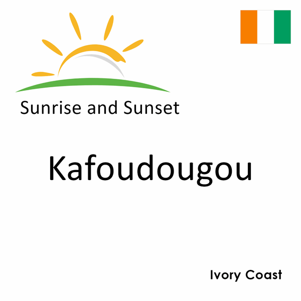 Sunrise and sunset times for Kafoudougou, Ivory Coast