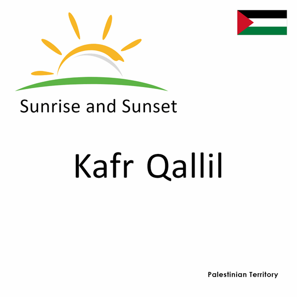 Sunrise and sunset times for Kafr Qallil, Palestinian Territory