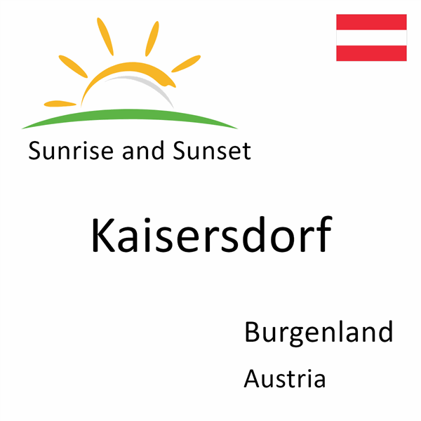 Sunrise and sunset times for Kaisersdorf, Burgenland, Austria