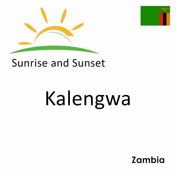 Sunrise and sunset times for Kalengwa, Zambia