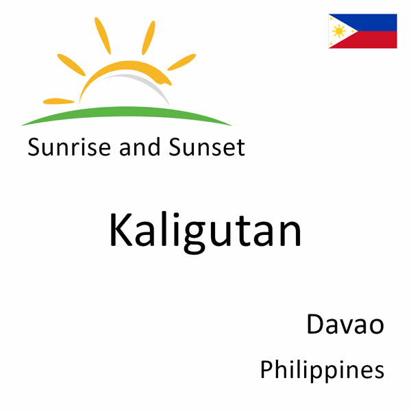 Sunrise and sunset times for Kaligutan, Davao, Philippines