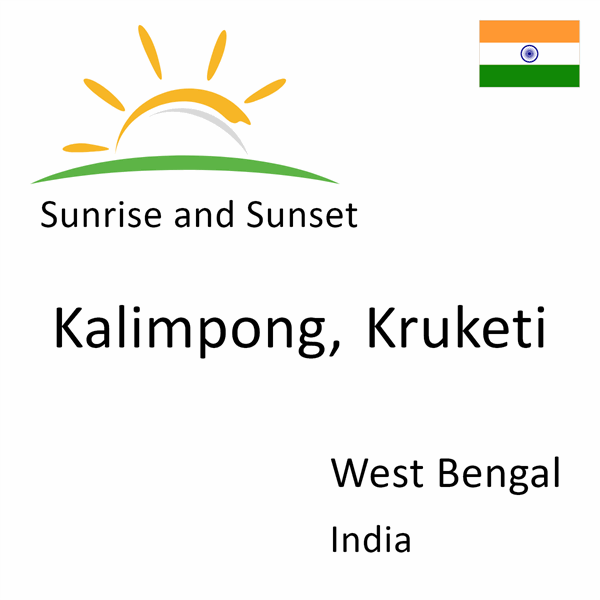 Sunrise and sunset times for Kalimpong, Kruketi, West Bengal, India