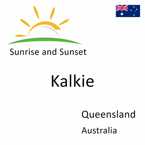 Sunrise and sunset times for Kalkie, Queensland, Australia