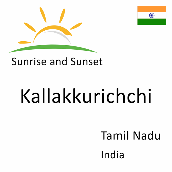 Sunrise and sunset times for Kallakkurichchi, Tamil Nadu, India