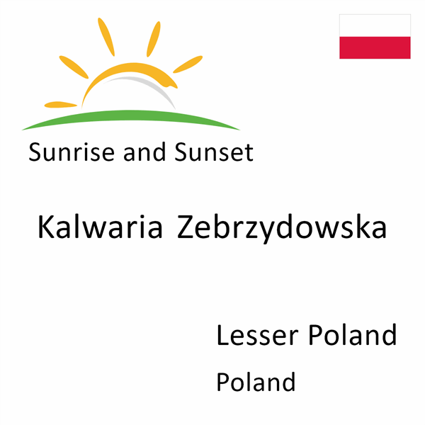 Sunrise and sunset times for Kalwaria Zebrzydowska, Lesser Poland, Poland