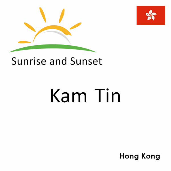 Sunrise and sunset times for Kam Tin, Hong Kong