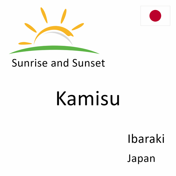 Sunrise and sunset times for Kamisu, Ibaraki, Japan