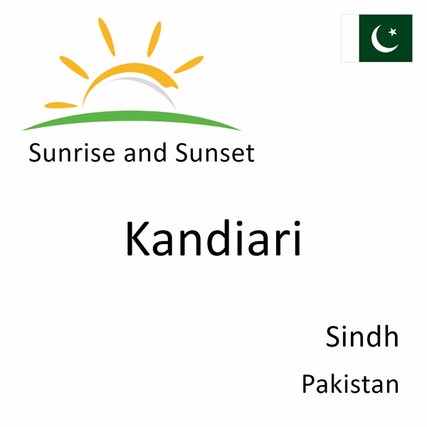 Sunrise and sunset times for Kandiari, Sindh, Pakistan