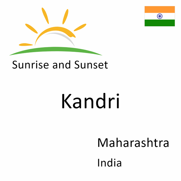 Sunrise and sunset times for Kandri, Maharashtra, India