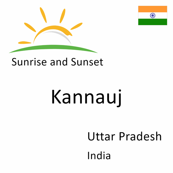 Sunrise and sunset times for Kannauj, Uttar Pradesh, India