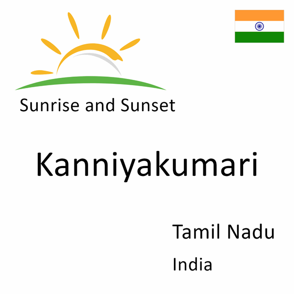 Sunrise and sunset times for Kanniyakumari, Tamil Nadu, India