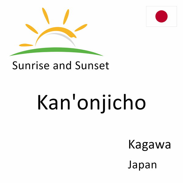 Sunrise and sunset times for Kan'onjicho, Kagawa, Japan