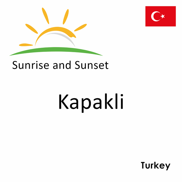 Sunrise and sunset times for Kapakli, Turkey